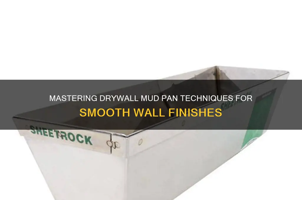 how to use a drywall mud pan