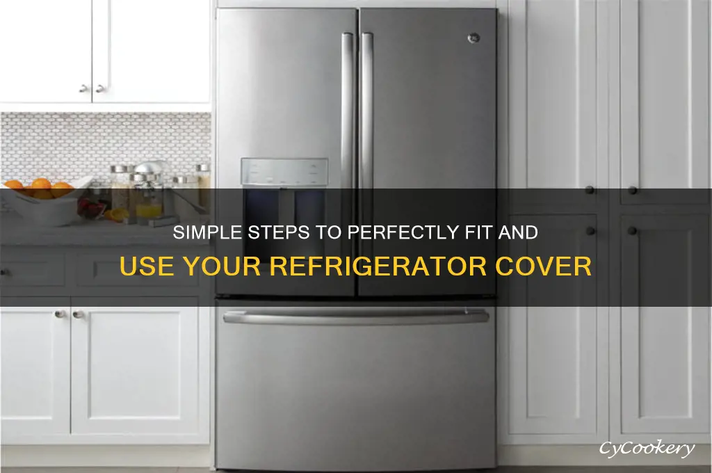 how to use a easy refrigerator cover
