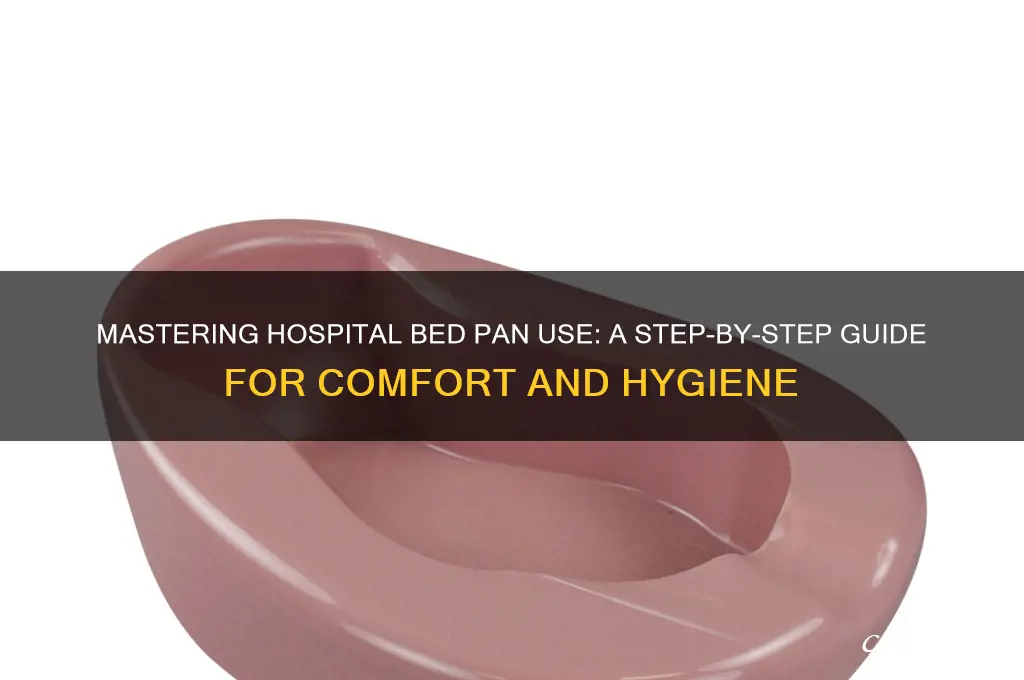 how to use a hospital bed pan