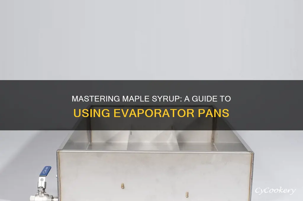 how to use a maple syrup evaporator pan