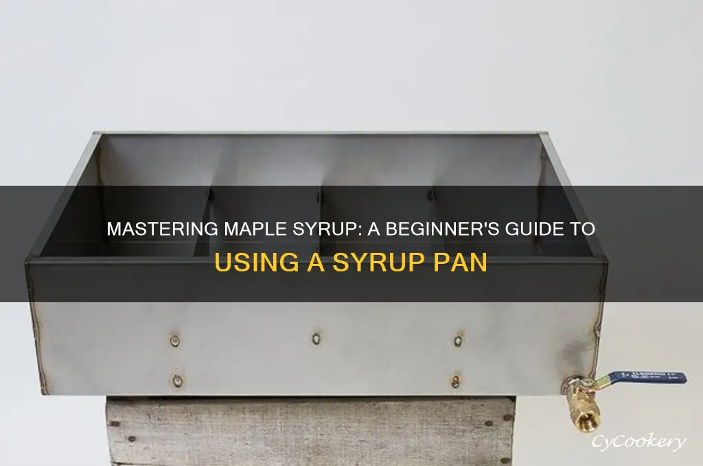 how to use a maple syrup pan
