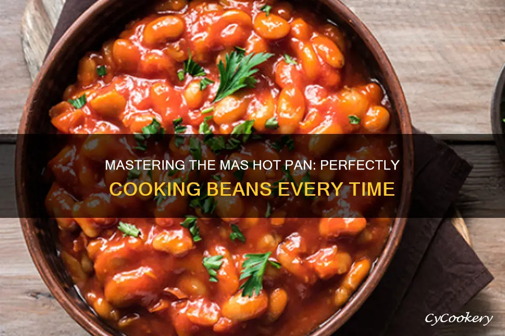 how to use a mas hot pan for beans