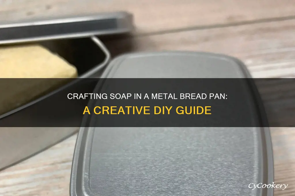how to use a metal bread pan to make soap