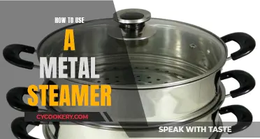 The Ultimate Guide to Using a Metal Steamer