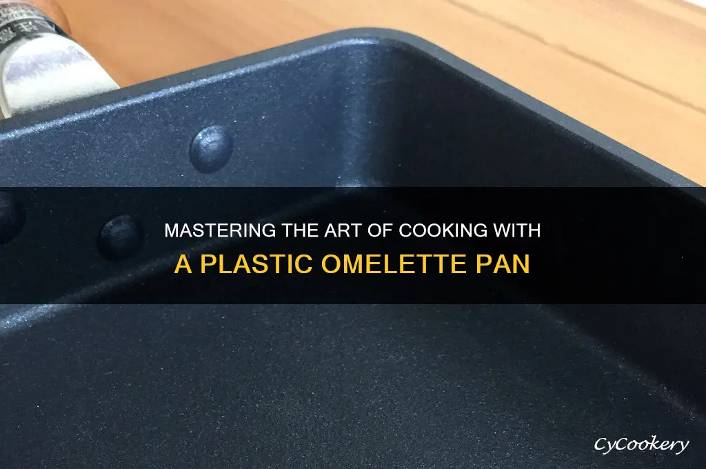 how to use a plastic omelette pan