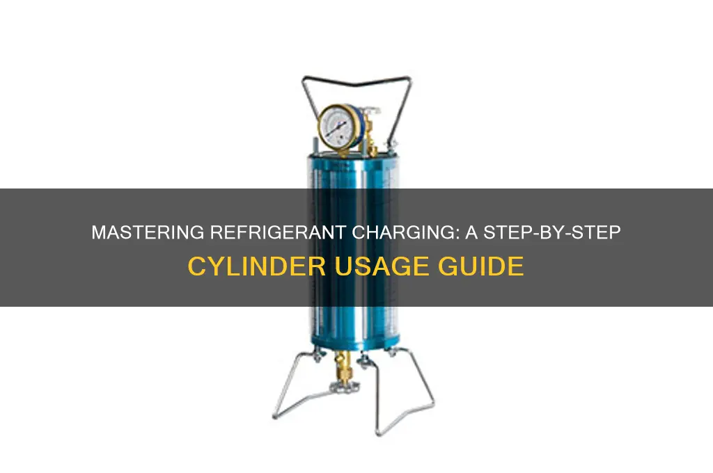 how to use a refrigerant charging cylinder