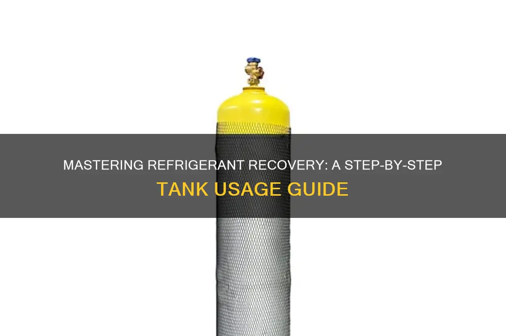 how to use a refrigerant recovery tank