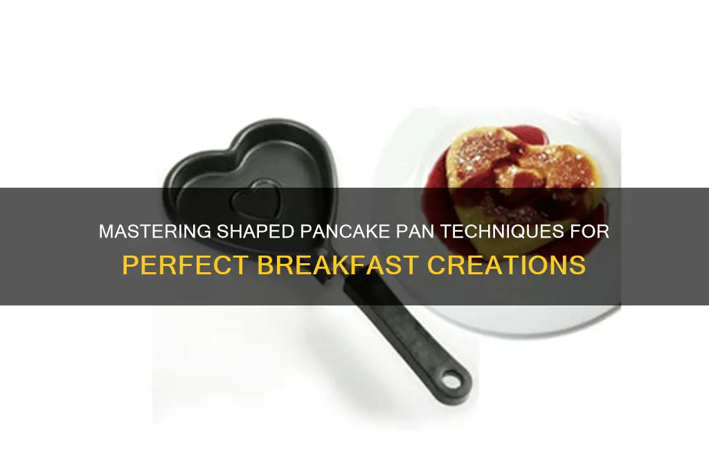 how to use a shaped pancake pan