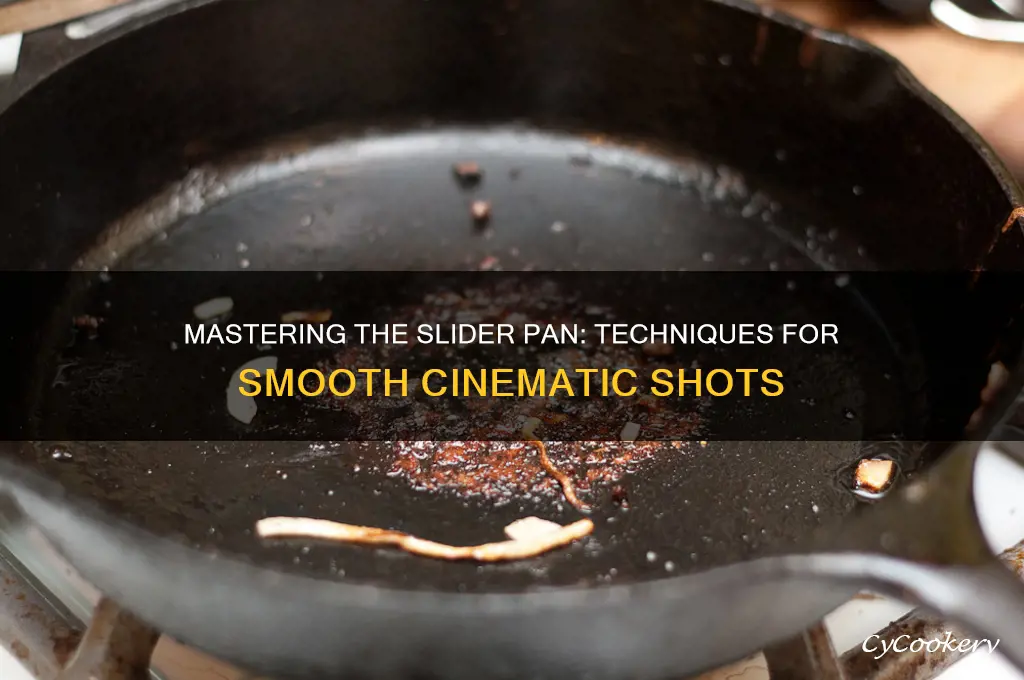 how to use a slider pan