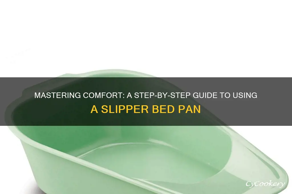 how to use a slipper bed pan