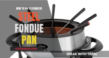 A Stainless Steel Fondue Pan: The Ultimate Guide to Using It