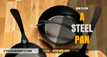 Mastering the Art of Cooking with a Steel Pan: A Guide
