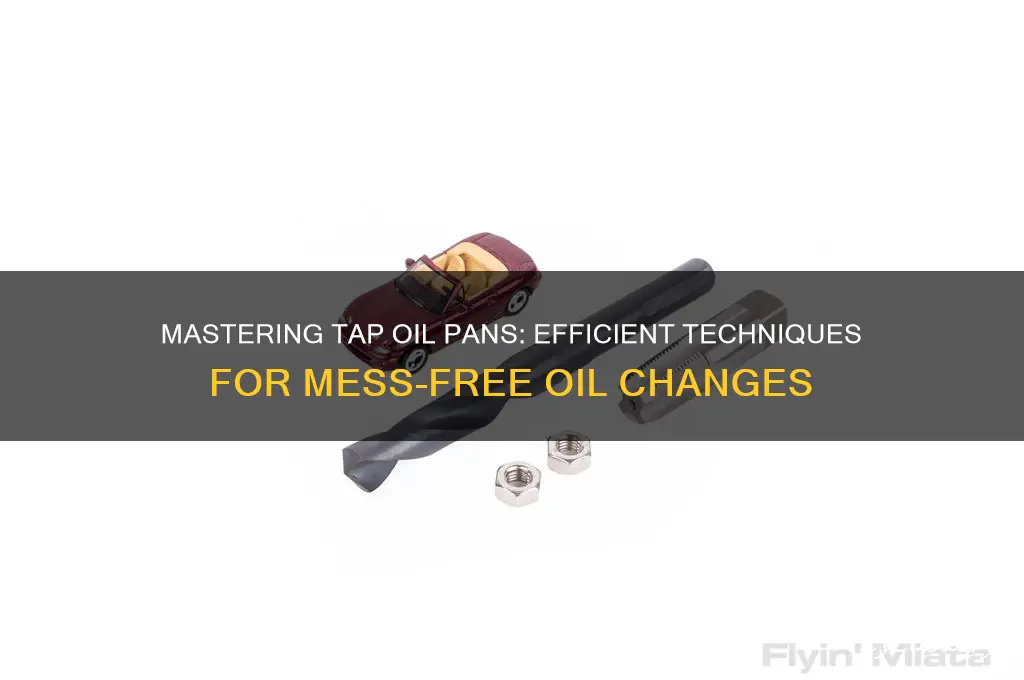how to use a tap oil pan