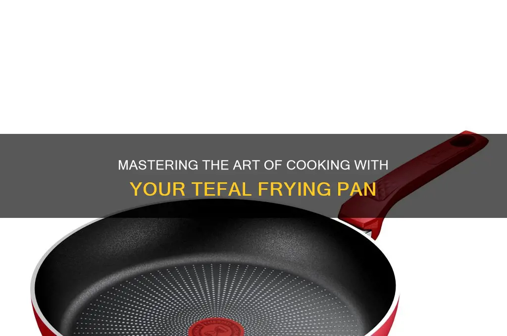 how to use a tefal frying pan