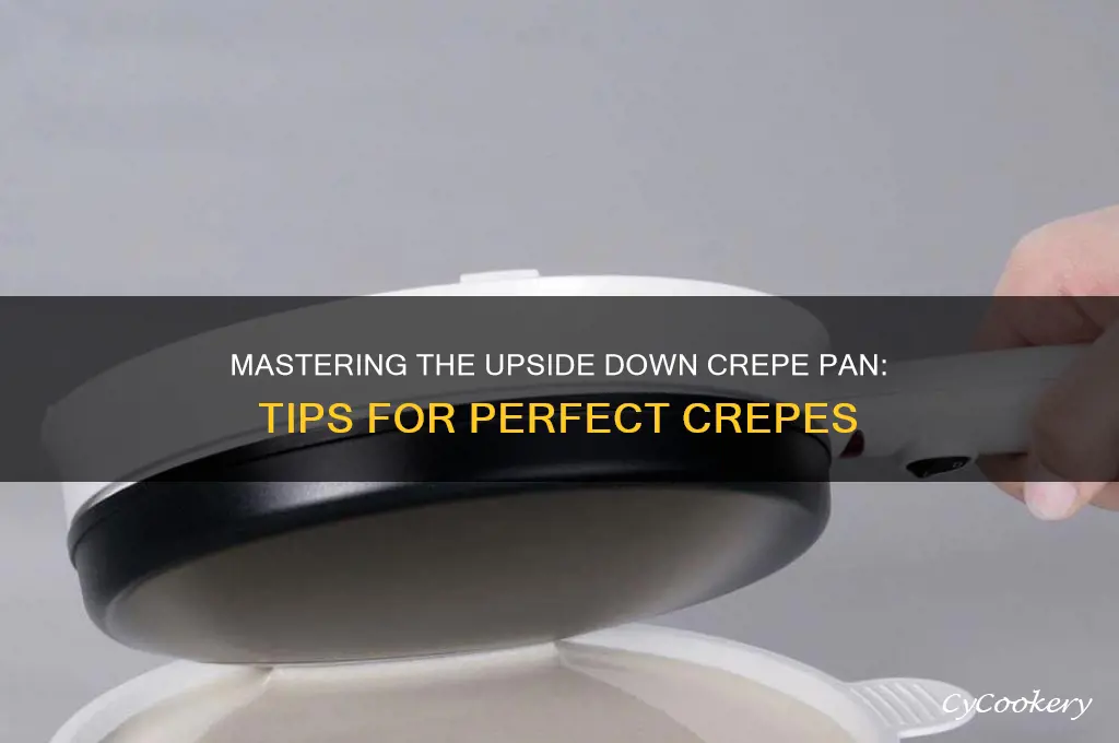 how to use a upside down crepe pan