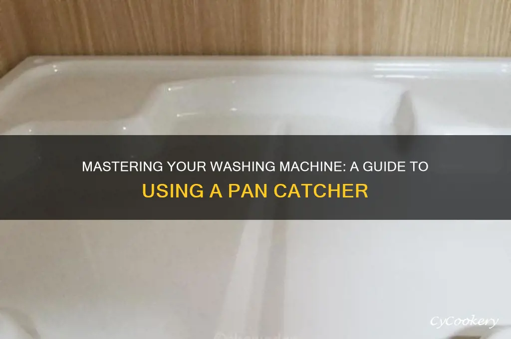 how to use a washing machine pan catcher