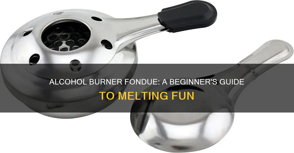 how to use alcohol burner fondue