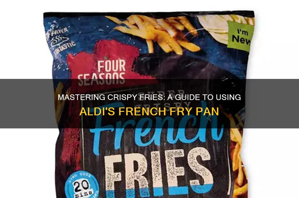 how to use aldi french fry pan