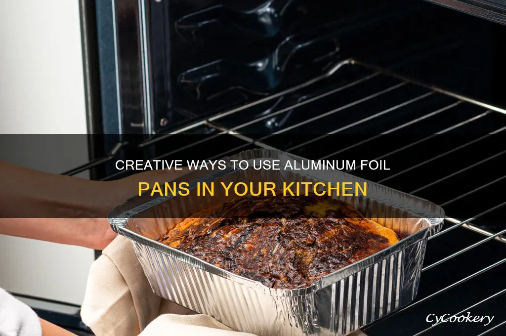 how to use aluminum foil pans