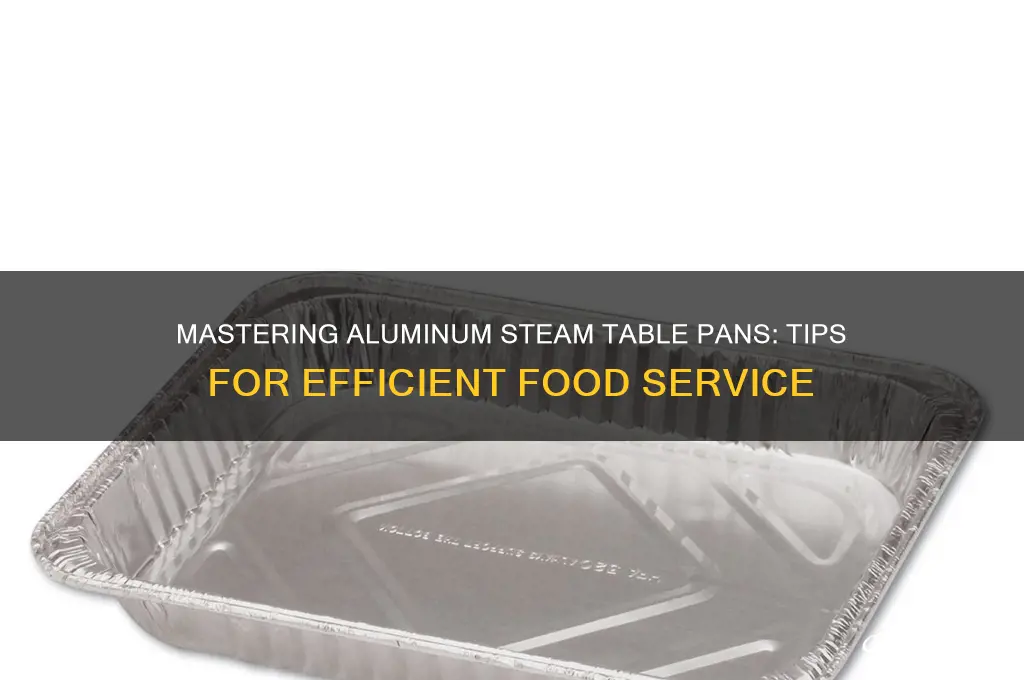 how to use aluminum steam table pans