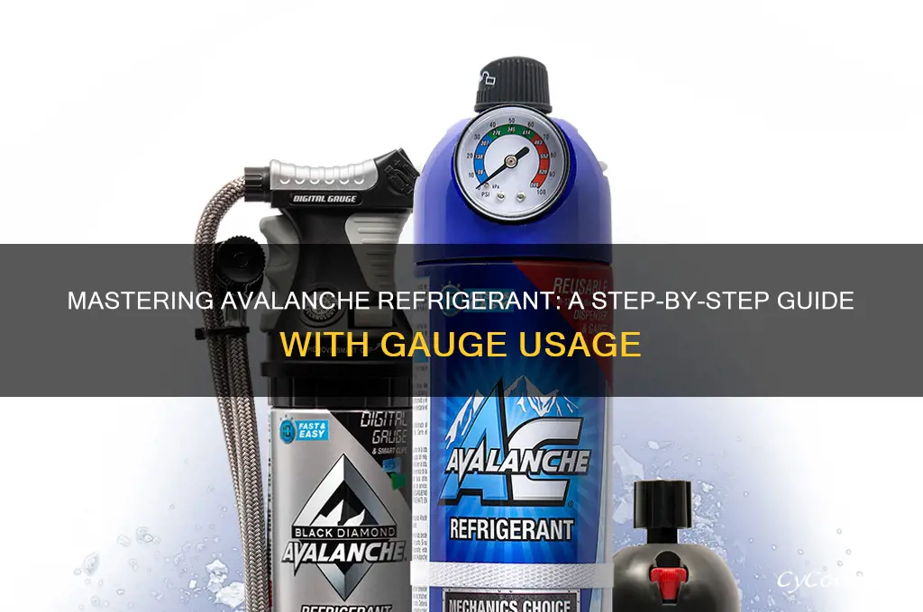how to use avalanche refrigerant with gauge