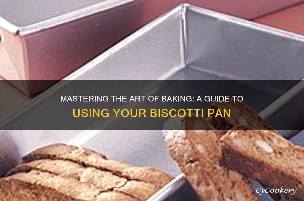 how to use biscotti pan