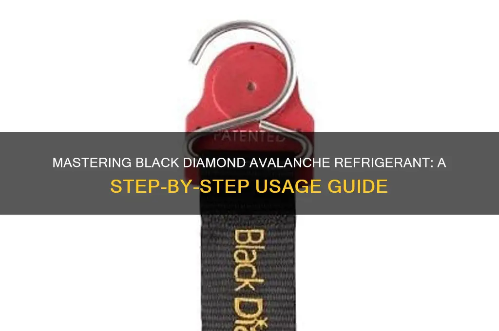 how to use black diamond avalanche refrigerant