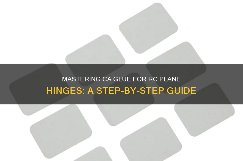 how to use ca glue on rc pane hinges