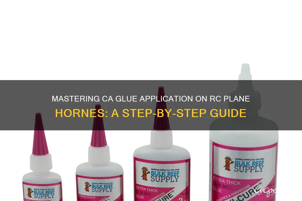 how to use ca glue on rc pane hornes