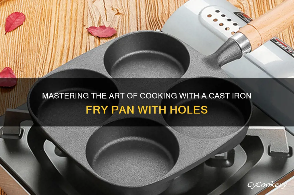 how to use cast iron fry pan with holes