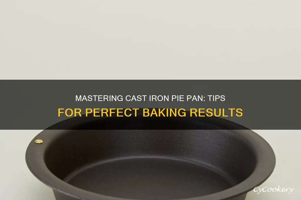 how to use cast iron pie pan