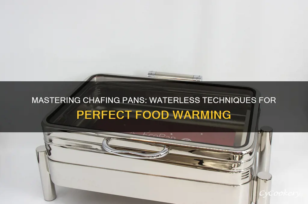 how to use chafing pans with no water pan
