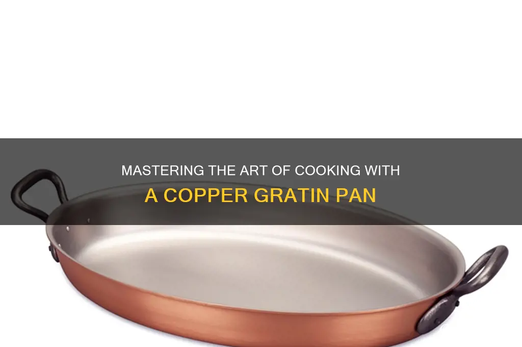 how to use copper gratin pan