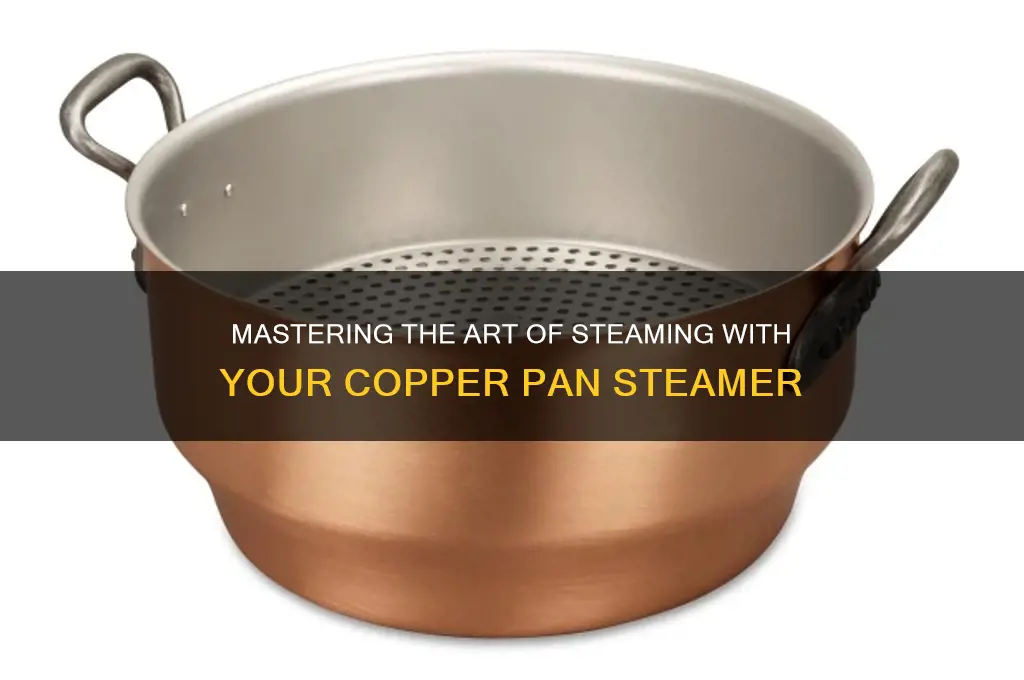 how to use copper pan steamer
