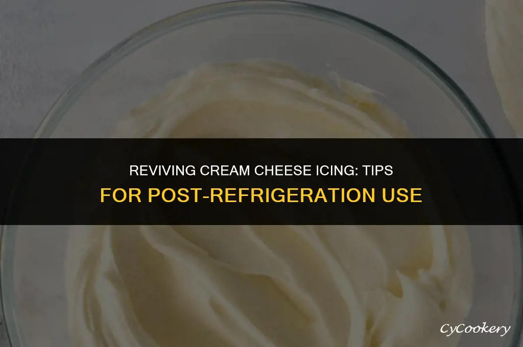 how to use cream cheese icing after refrigeration