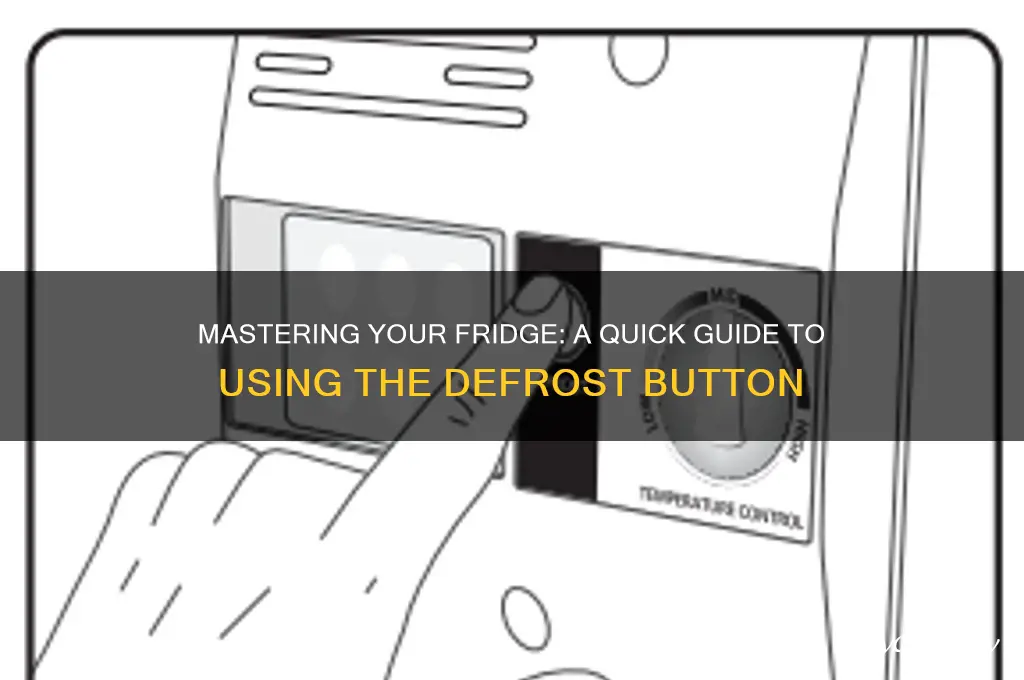 how to use defrost button in refrigerator