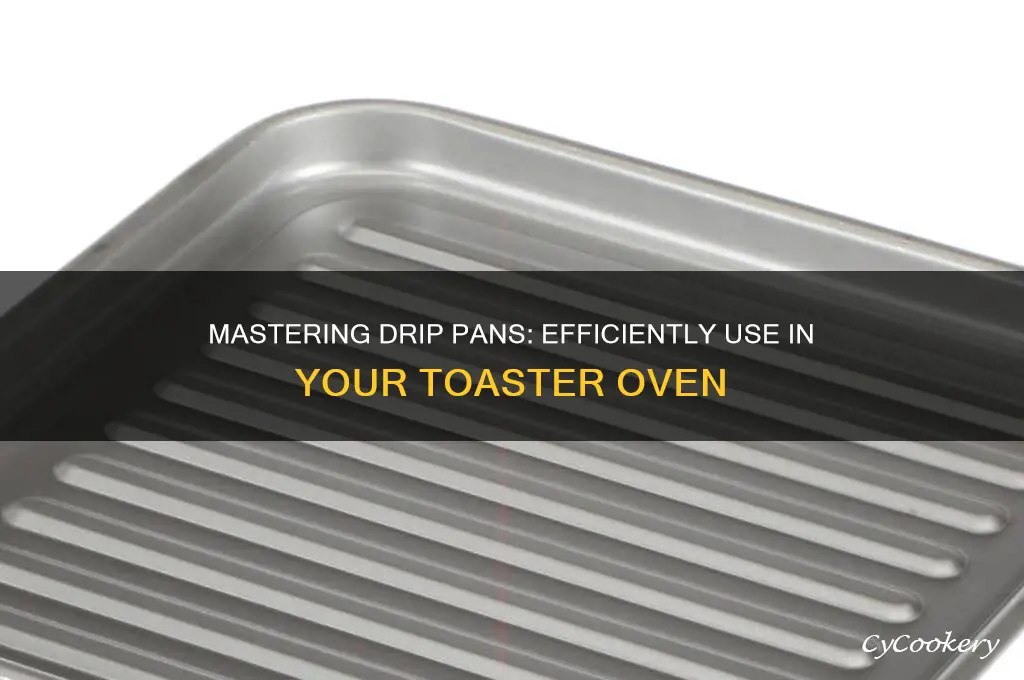 how to use drip pan in a toaster oven