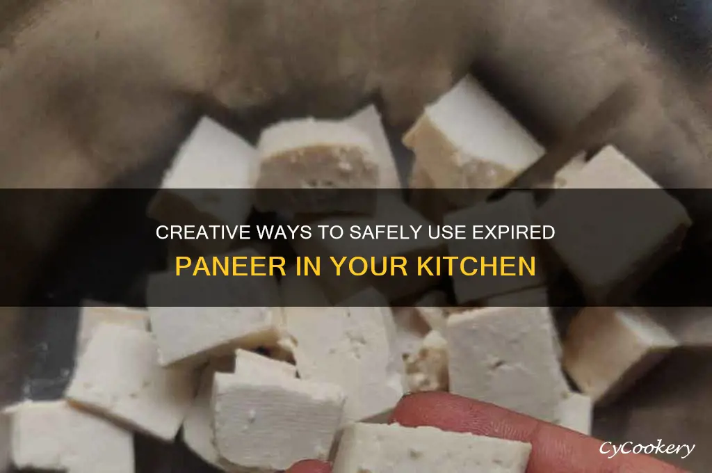 how to use expired paneer