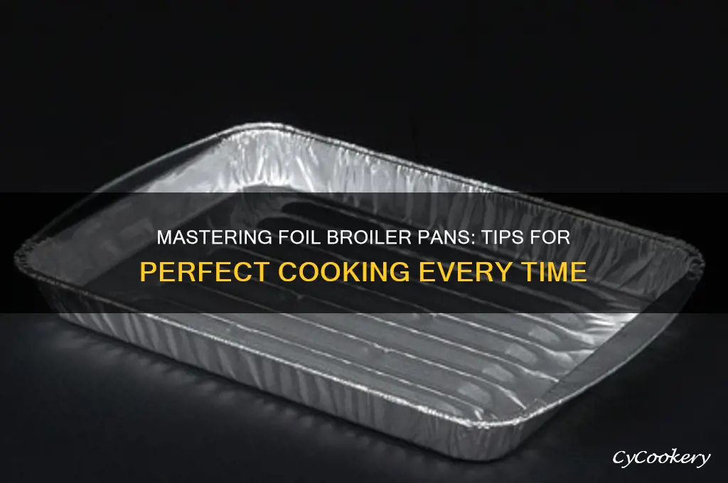 how to use foil broiler pans