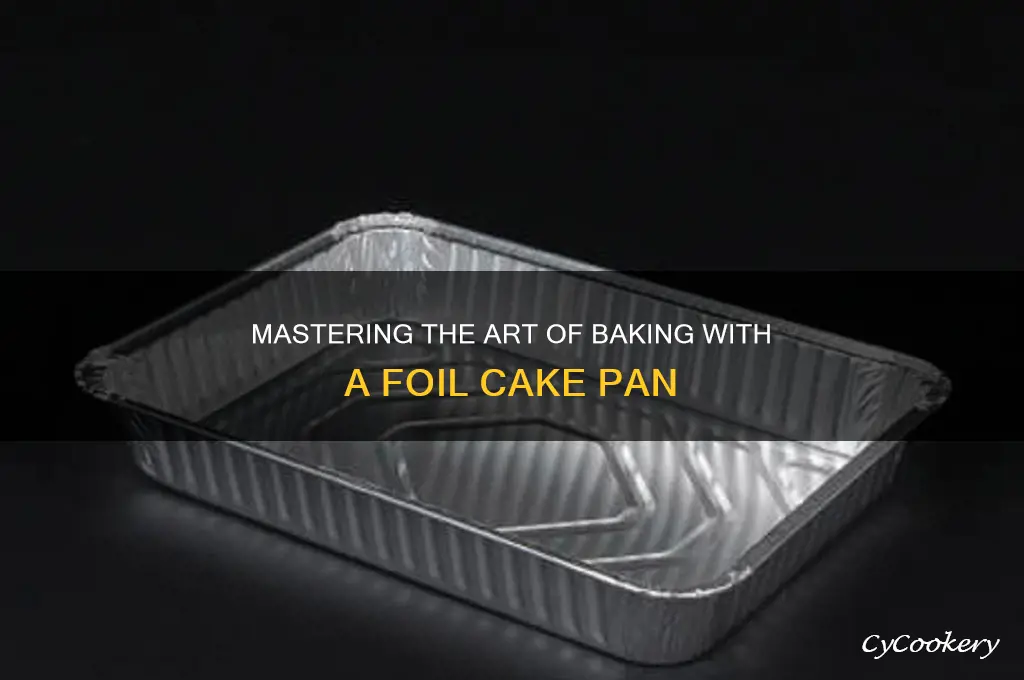 how to use foil cake pan