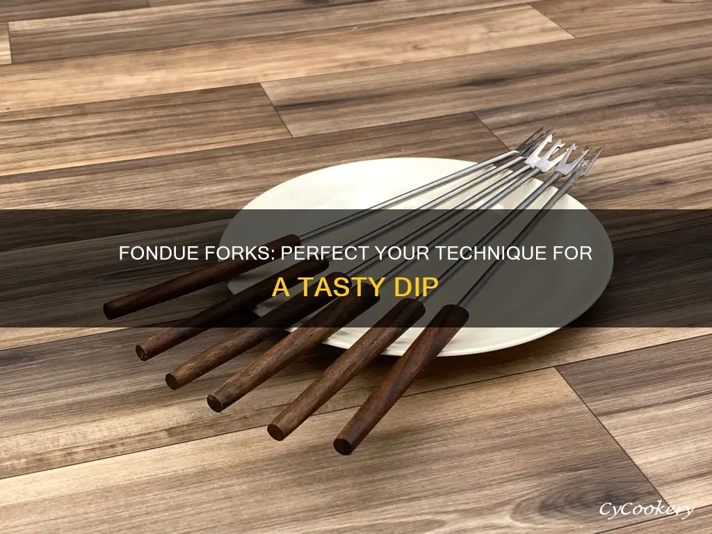 how to use fondue forks