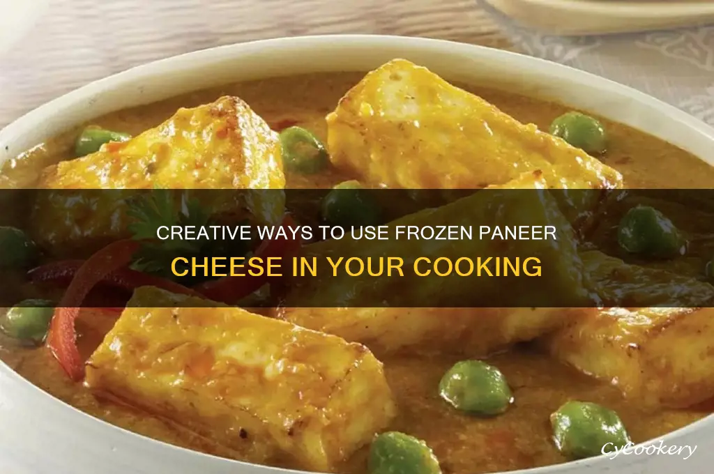 how to use frozen paneer cheese