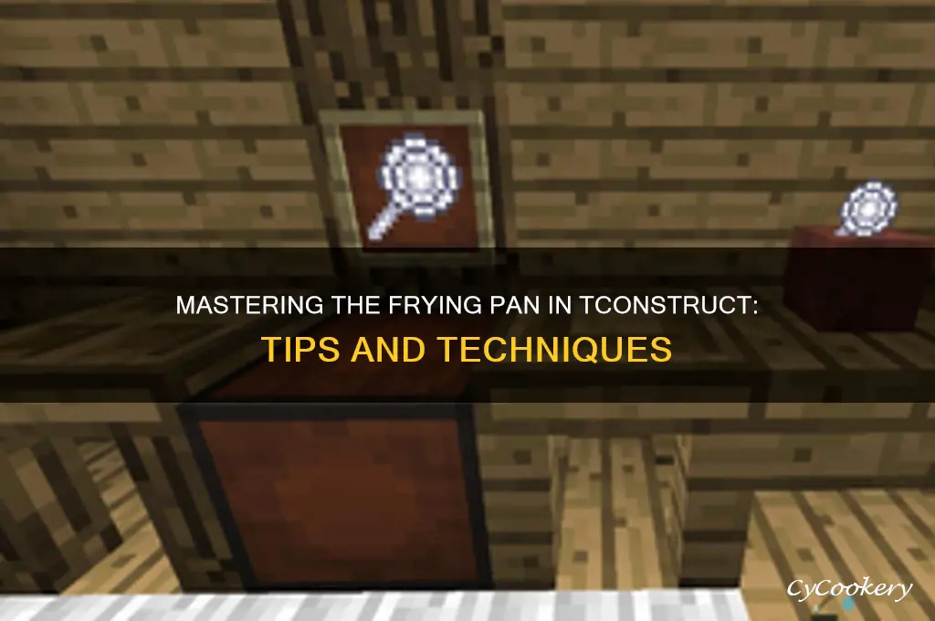 how to use frying pan tconstruct