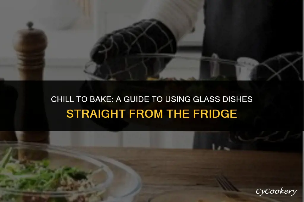 how to use glass baking dish from refrigerator