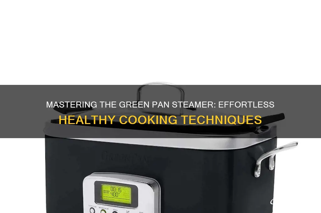 how to use green pan steamer