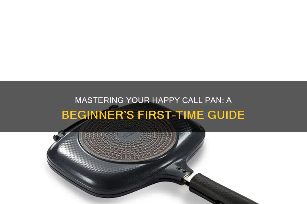 how to use happy call pan for the first time