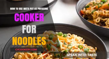 Using Your Insta Pot as a Noodle-Cooking Pressure Cooker