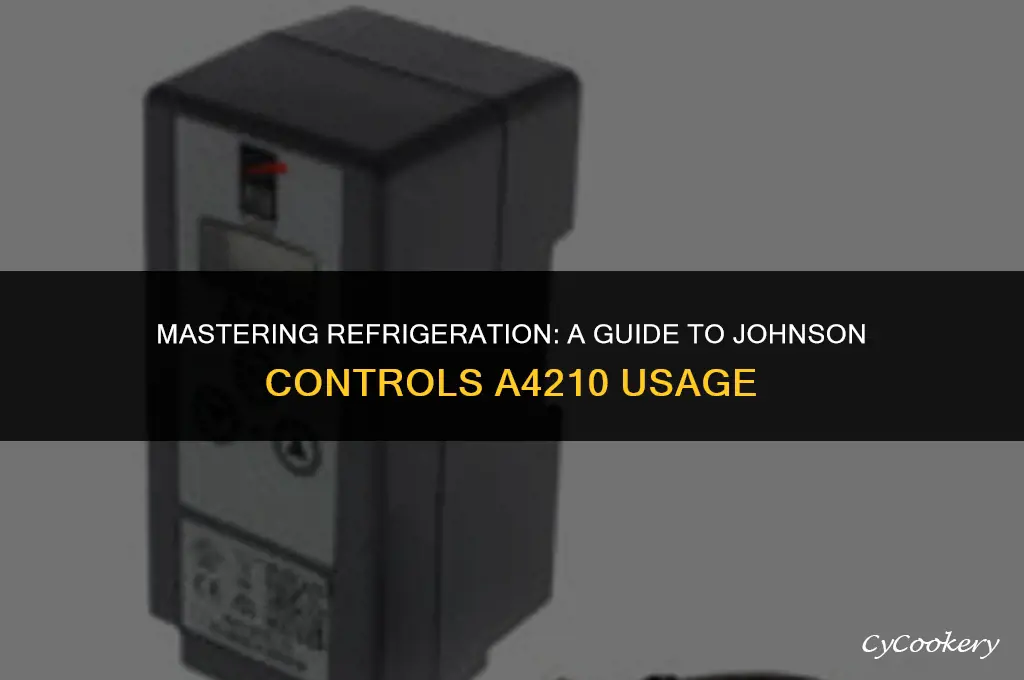 how to use johnson controls a4210 for refrigerator