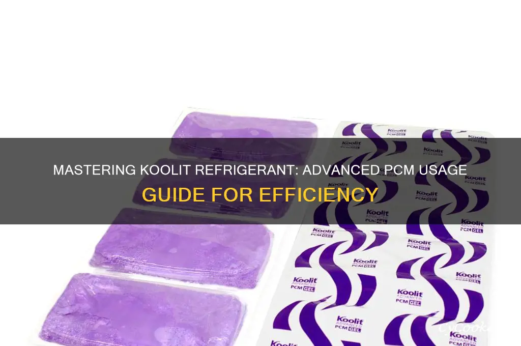 how to use koolit refrigerant advanced pcm