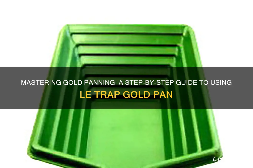how to use le trap gold pan